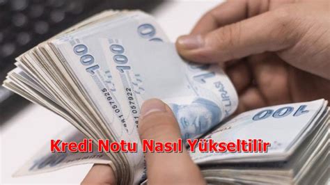 Kredi Notu 900-1000 Arasına Nasıl Çıkarılır?