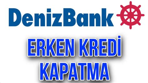 DenizBank Kredi Borcu Erken Kapatma